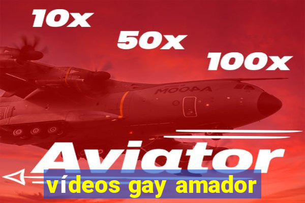 vídeos gay amador